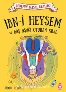 İbn-i Heysem ve Baş Aşağı Oturan Kral / Dedemin Masal Krallığı - Didem Demirel