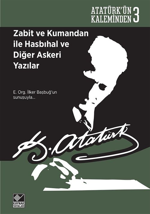 Zabit ve Kumandan ile Hasbıhal ve Diğer Askeri Yazılar / Atatürk'ün Kaleminden 3