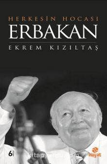 Herkesin Hocası Erbakan - Ekrem Kızıltaş
