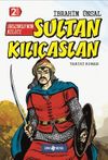 Sel&ccedil;uklu'nun Kılıcı Sultan Kılı&ccedil;aslan / Bizim Kahramanlarımız 10 (Ciltli)