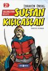 Selçuklu'nun Kılıcı Sultan Kılıçaslan / Bizim Kahramanlarımız 10 (Ciltli)