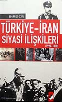 Türkiye-İran Siyasi İlişkileri 1923-1938