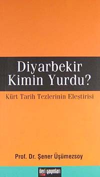 Diyarbekir Kimin Yurdu? & Türk Tarih Tezlerinin Eleştirisi