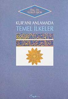 Kuran'ı Anlamada Temel İlkeler