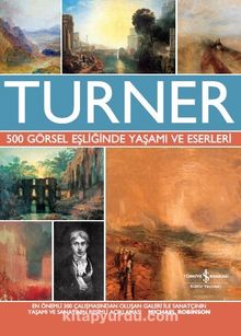 Turner & 500 Görsel Eşliğinde Yaşamı ve Eserleri