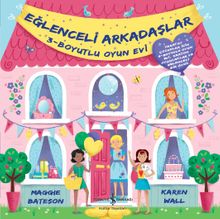 Eğlenceli Arkadaşlar & 3 Boyutlu Oyun Evi