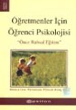 Öğretmenler İçin Öğrenci Psikolojisi / Önce Ruhsal Eğitim