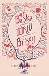 Başka T&uuml;rl&uuml; Bi'şey