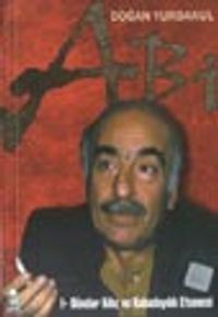 Abi  / I - Dündar Kılıç ve Kabadayılık Efsanesi