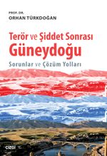 Terör ve Şiddet Sonrası Güneydoğu & Sorunlar ve Çözüm Yolları