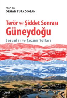 Terör ve Şiddet Sonrası Güneydoğu & Sorunlar ve Çözüm Yolları