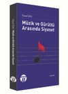 M&uuml;zik ve G&uuml;r&uuml;lt&uuml; Arasında Siyaset