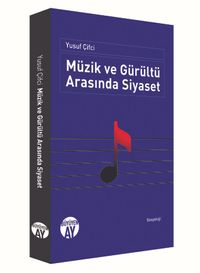 Müzik ve Gürültü Arasında Siyaset