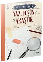 Bu Kitap Senin / Yaz, Düşün, Araştır 