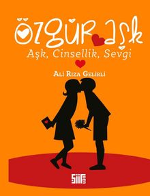 Özgür Aşk & Aşk, Cinsellik, Sevgi