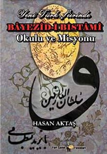 Yeni Türk Şiirinde Bayezid-i Bistami Okulu ve Misyonu