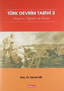 Türk Devrim Tarihi 2 & Oluşumu, Öğretisi ve Ülküsü