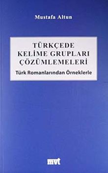 Türkçede Kelime Grupları Çözümlemeleri & Türk Romanlarından Örneklerle