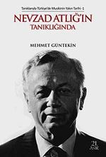 Nevzad Atlığ'ın Tanıklığında & Tanıklarıyla Türkiye'de Musikisinin Yakın Tarihi-1