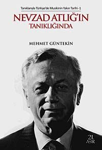 Nevzad Atlığ'ın Tanıklığında & Tanıklarıyla Türkiye'de Musikisinin Yakın Tarihi-1
