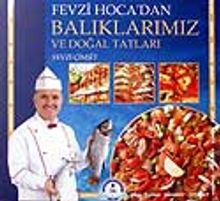 Balıklarımız ve Doğal Tatları / Fevzi Hoca'dan