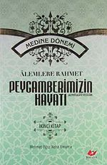 Alemlere Rahmet Peygamberimizin Hayatı (2. Cilt) (Medine Dönemi)