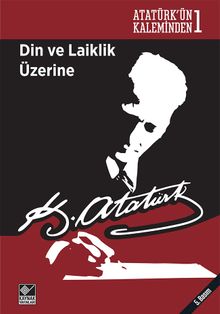 Din ve Laiklik Üzerine / Atatürk’ün Kaleminden 1