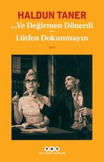 Ve Değirmen Dönerdi / Lütfen Dokunmayın