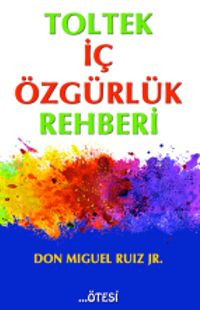 Toltek İç Özgürlük Rehberi