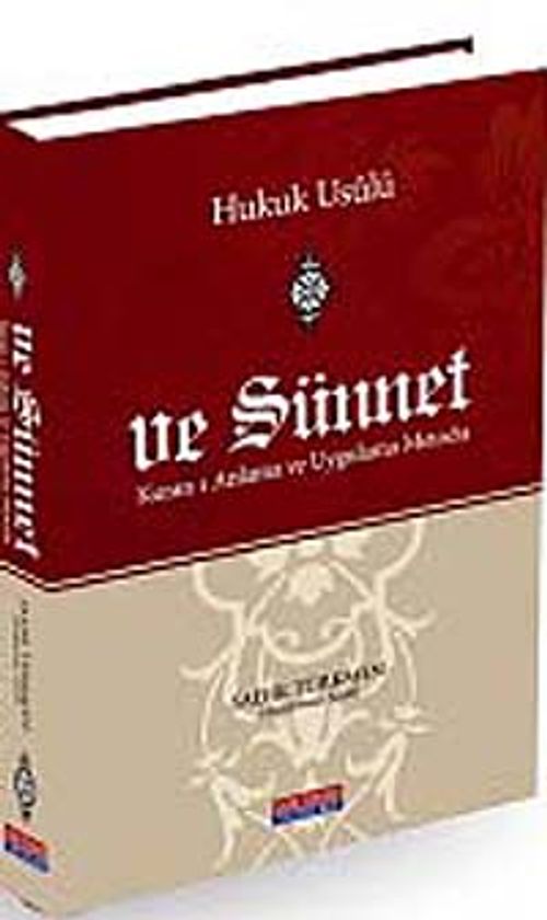 Hukuk Usulü ve Sünnet & Kur'an'ı Anlama ve Uygulama Metodu
