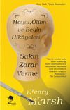 Sakın Zarar Verme & Hayat, &Ouml;l&uuml;m ve Beyin Hikayeleri