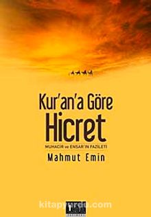 Kur'an'a Göre Hicret & Muhacir ve Ensar'ın Fazileti