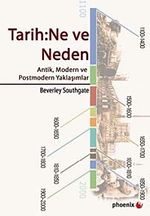 Tarih: Ne ve Neden & Antik, Modern ve Postmodern Yaklaşımlar