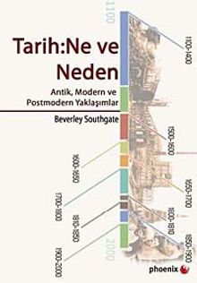 Tarih: Ne ve Neden & Antik, Modern ve Postmodern Yaklaşımlar