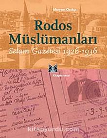 Rodos Müslümanları & Selam Gazetesi 1926-1936 - Meryem Orakçı