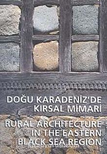 Doğu Karadeniz'de Kırsal Mimari & Rural Architecture in the Eastern Black Sea Region