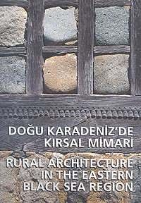 Doğu Karadeniz'de Kırsal Mimari & Rural Architecture in the Eastern Black Sea Region