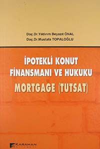 İpotekli konut Finansmanı ve Hukuku & Mortgage (Tutsat)