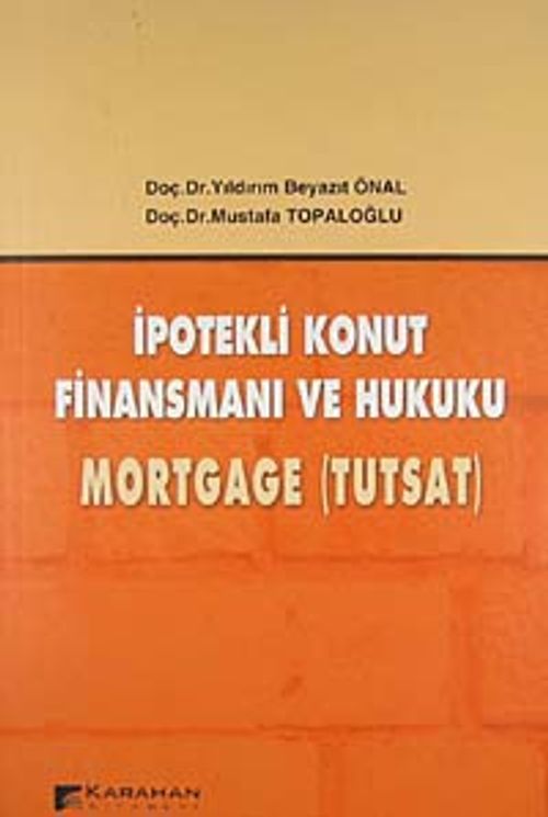 İpotekli konut Finansmanı ve Hukuku & Mortgage (Tutsat)