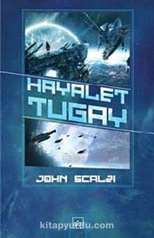 Hayalet Tugay - John Scalzi