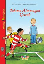 Takıma Alınmayan Çocuk