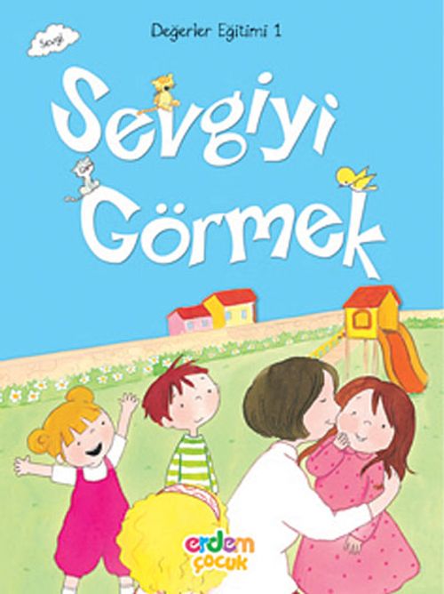 Sevgiyi Görmek / Değerler Eğitimi -1