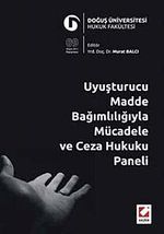 Uyuşturucu Madde Bağımlılığıyla Mücadele ve Ceza Hukuku Paneli