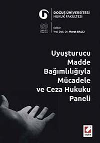 Uyuşturucu Madde Bağımlılığıyla Mücadele ve Ceza Hukuku Paneli