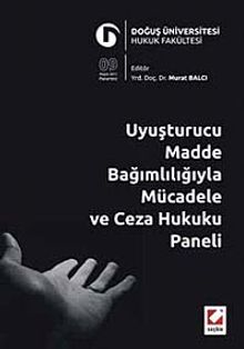 Uyuşturucu Madde Bağımlılığıyla Mücadele ve Ceza Hukuku Paneli