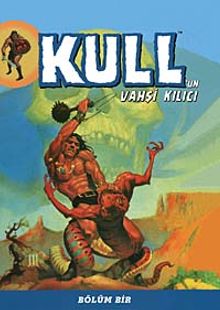 Kull'un Vahşi Kılıcı - Bölüm 1