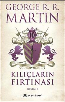 Kılıçların Fırtınası  Kısım 1 / Buz ve Ateşin Şarkısı 3 - George R.R. Martin