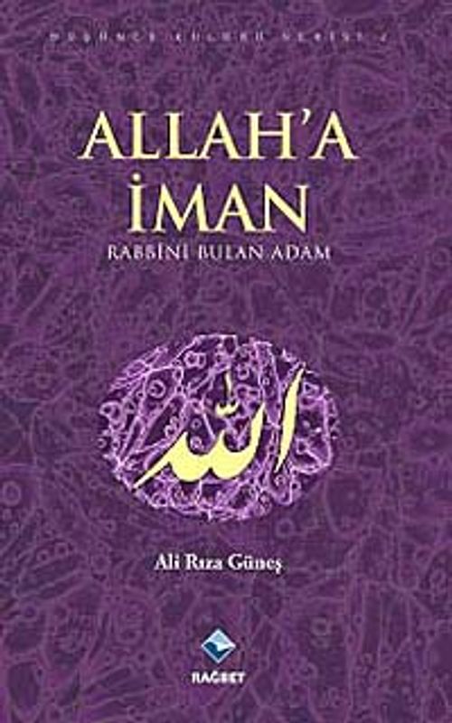 Allah'a İman & Rabbini Bulan Adam