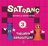 Satran&ccedil; Boyama ve Eğitim Kitabı -3 / Taşların Hareketleri