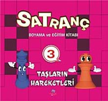 Satranç Boyama ve Eğitim Kitabı -3 / Taşların Hareketleri